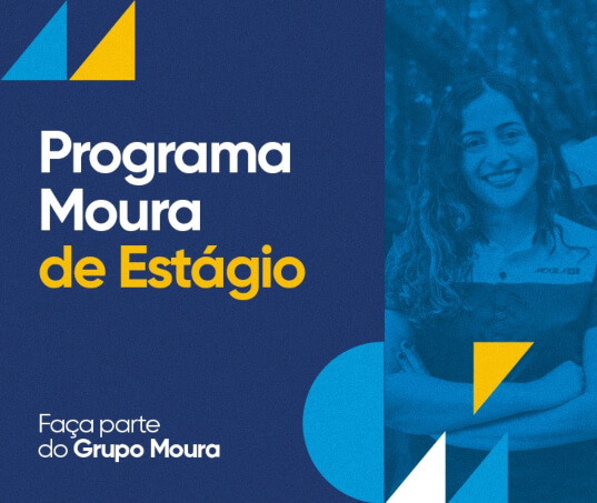 Grupo Moura abre inscrições para a edição 2021 do Programa Moura de Estágio